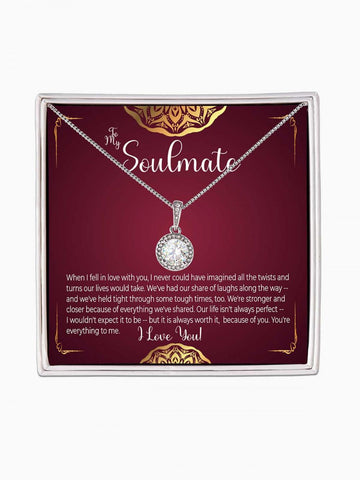 To Soulmate - 'It's worth it because of you' - Eternal Hope Necklace