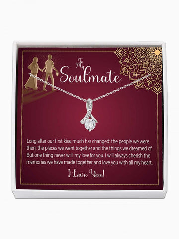 To Soulmate - 'One thing will never change' - Alluring Beauty Necklace