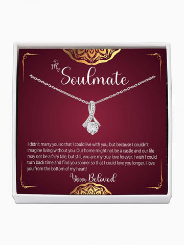 To Soulmate - 'I couldn't live without you' - Alluring Beauty Necklace
