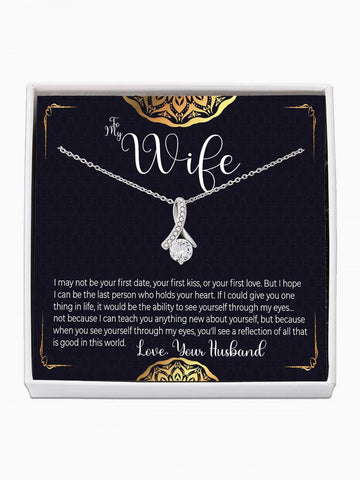 To Wife - 'I may not be your first' - Alluring Beauty Necklace