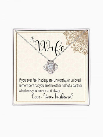 To Wife - 'If you feel unworthy' - Love Knot Necklace