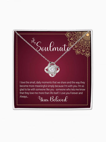 To Soulmate - 'The small moments we share' - Love Knot Necklace