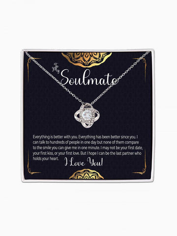 To Soulmate - 'Everything is better with you' - Love Knot Necklace