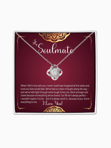 To Soulmate - 'It's worth it because of you' - Love Knot Necklace