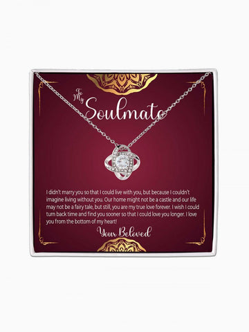 To Soulmate - 'I couldn't live without you' - Love Knot Necklace