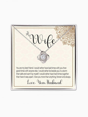 To Wife - 'Rather be with you in a storm' - Love Knot Necklace
