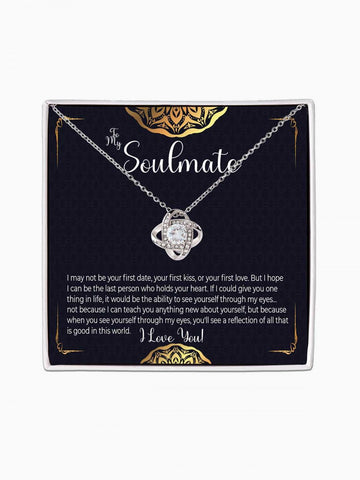 To Soulmate - 'I may not be your first' - Love Knot Necklace
