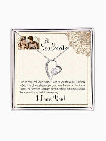 To Soulmate - 'You make me full' - Forever Love Necklace
