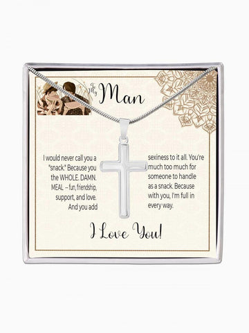 To My Man - 'You make me full' - Artisan Cross Necklace