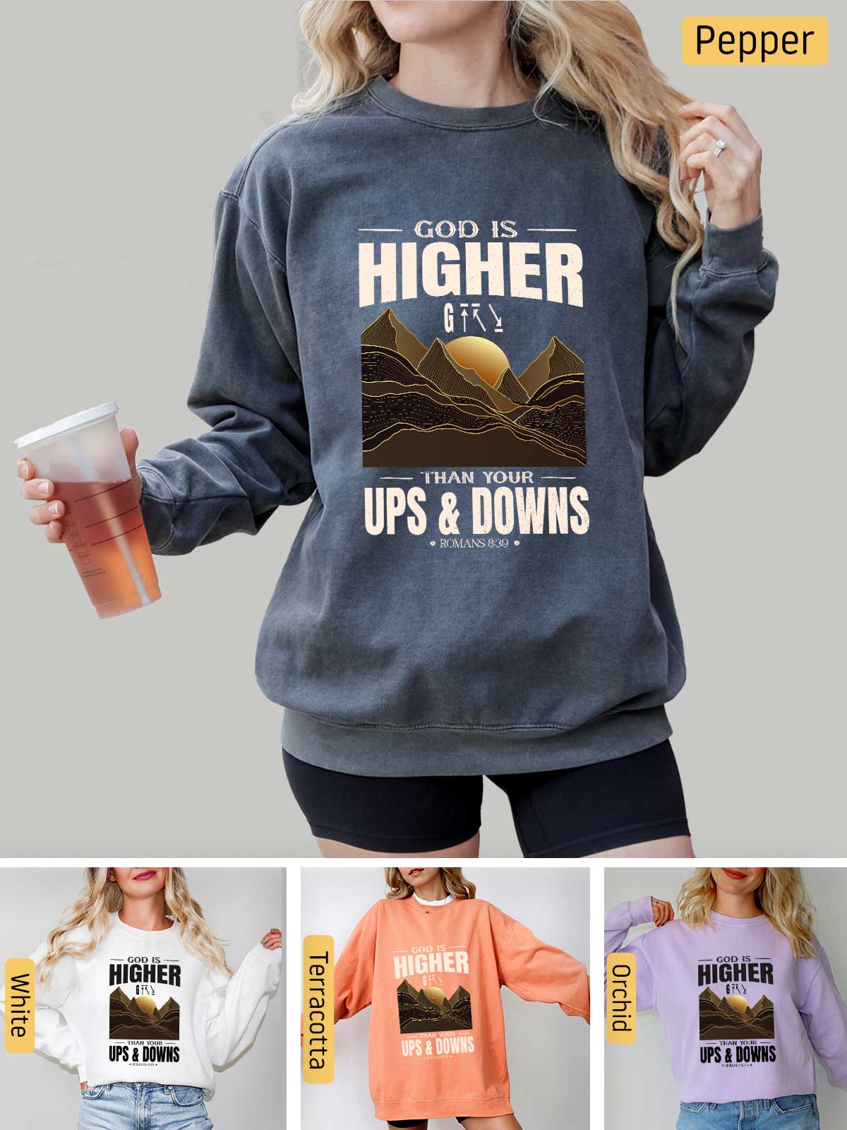 a woman wearing a sweatshirt that says, god is higher than ups and downs