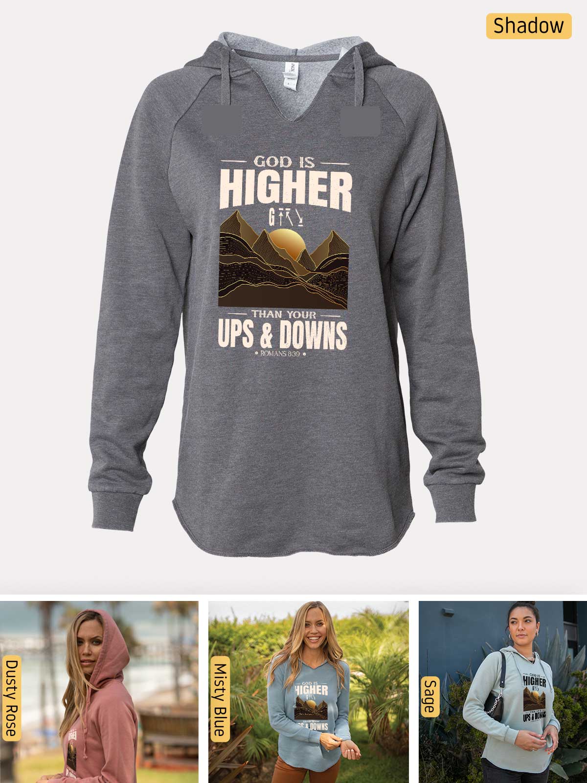 a women's hoodie with the words god is higher than ups and downs