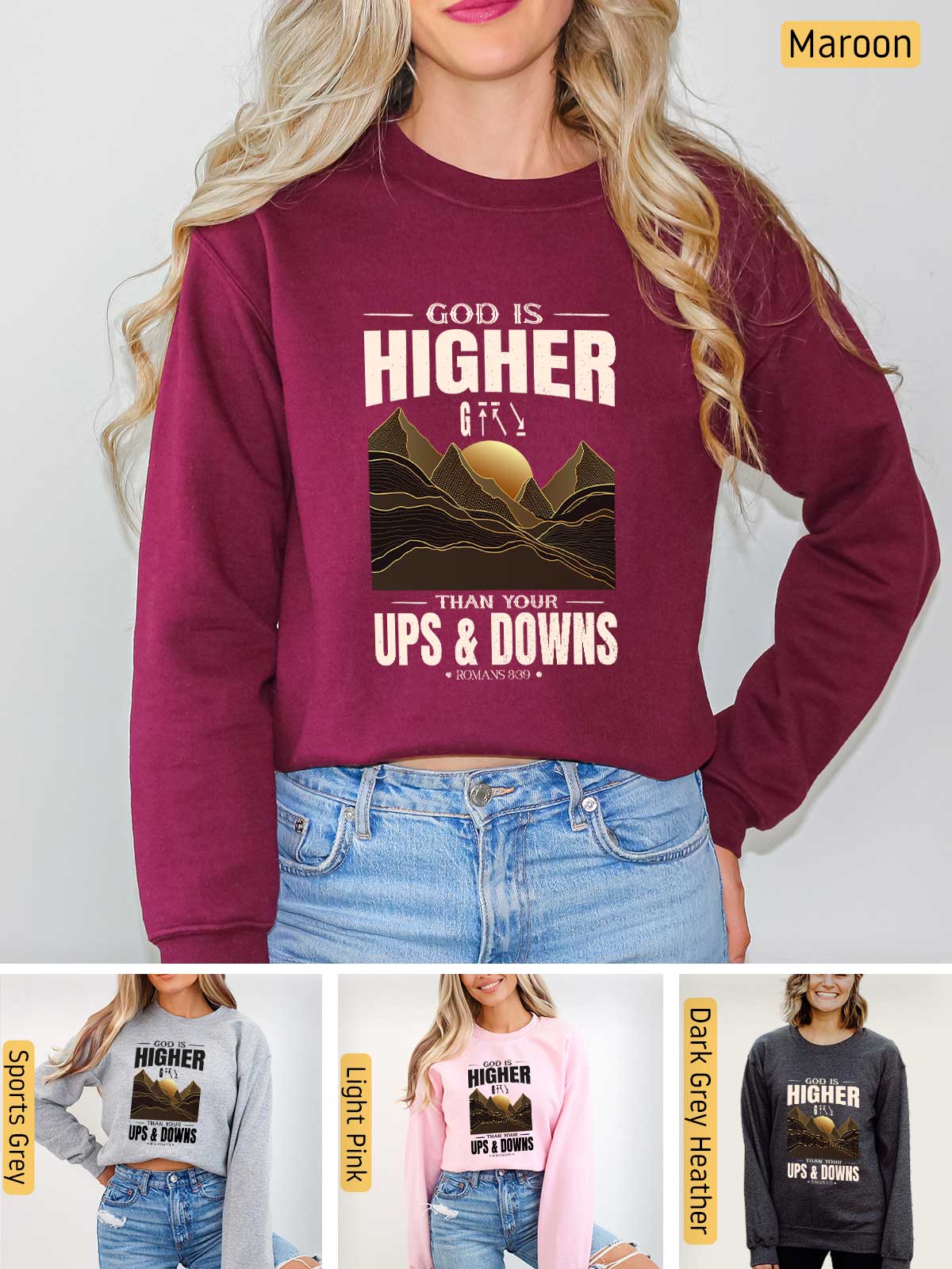 a woman wearing a sweatshirt that says god is higher than ups and downs