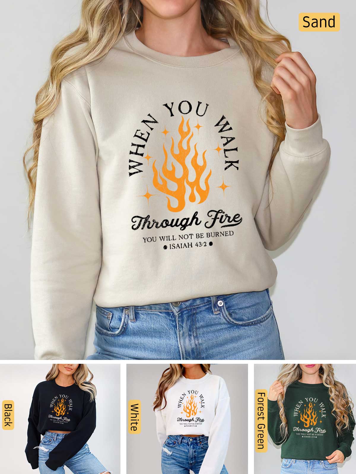 a woman wearing a sweatshirt that says when you walk through fire