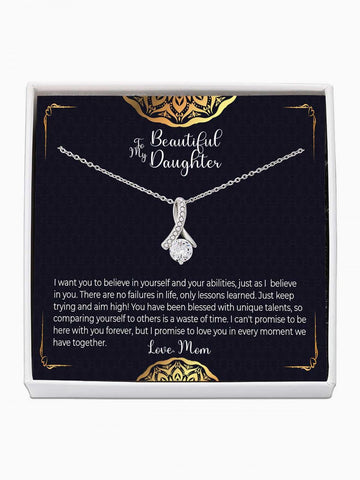 To Daughter - 'Believe in yourself just as I' - Alluring Beauty Necklace