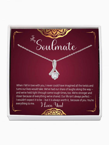 To Soulmate - 'It's worth it because of you' - Alluring Beauty Necklace