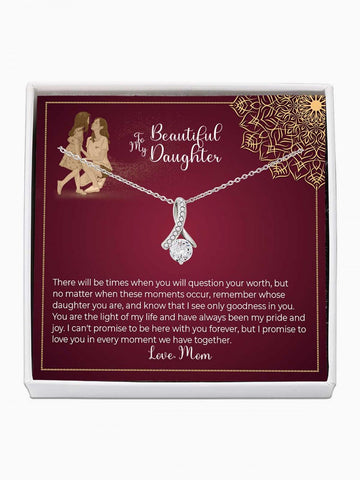 To Daughter - 'When you question your worth' - Alluring Beauty Necklace